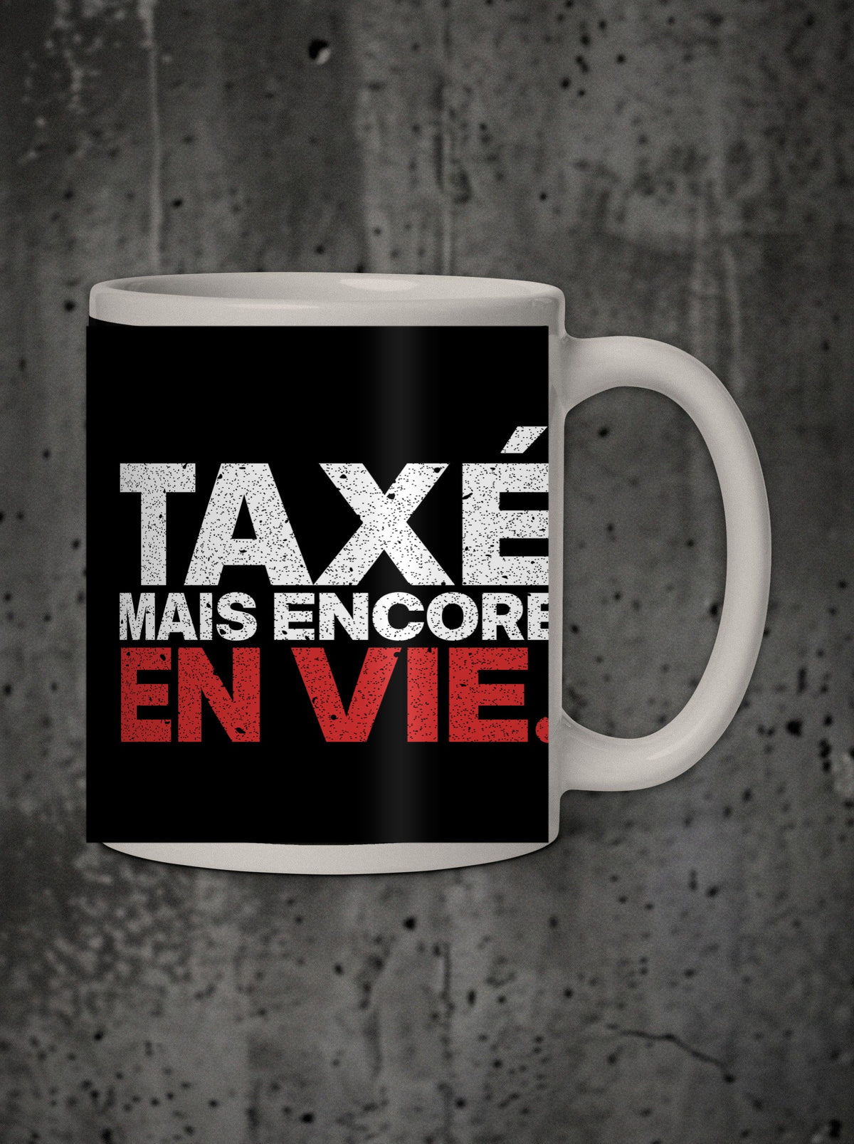 Mug Taxé mais encore en vie, face
