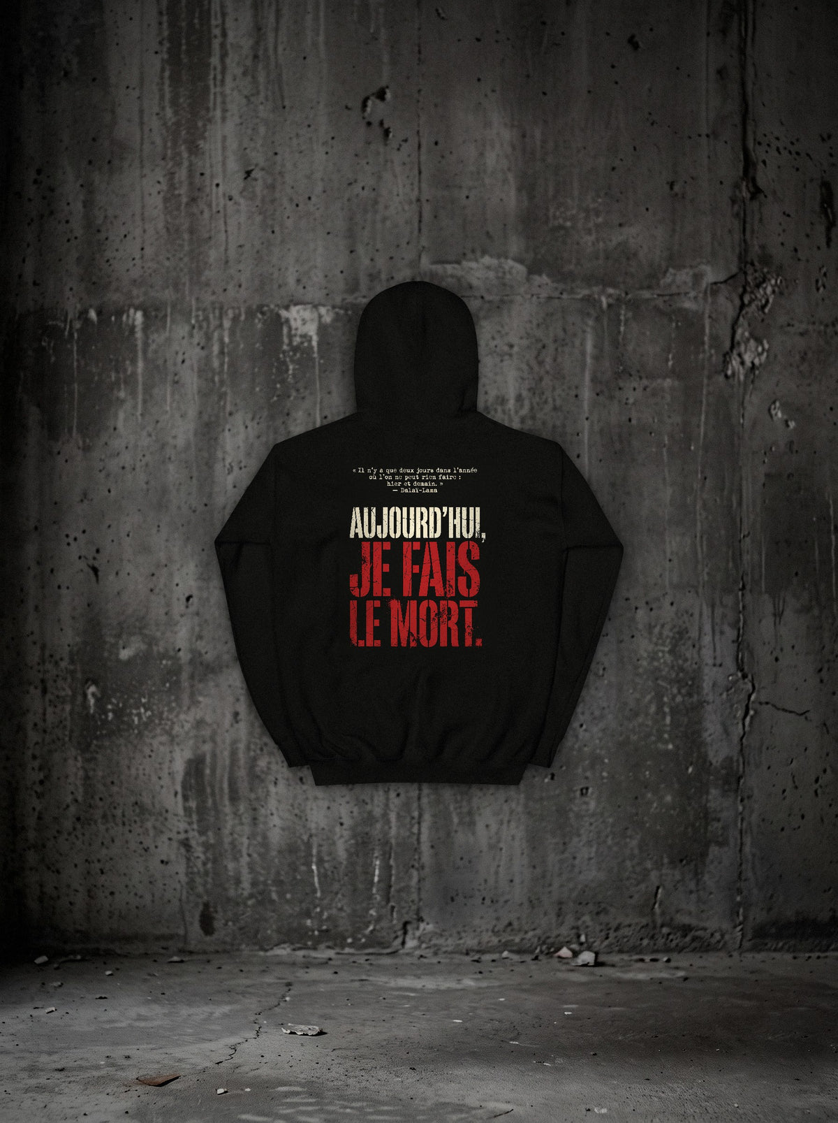 Hoodie Aujourd'hui, je fais le mort noir, dos, sur mur béton