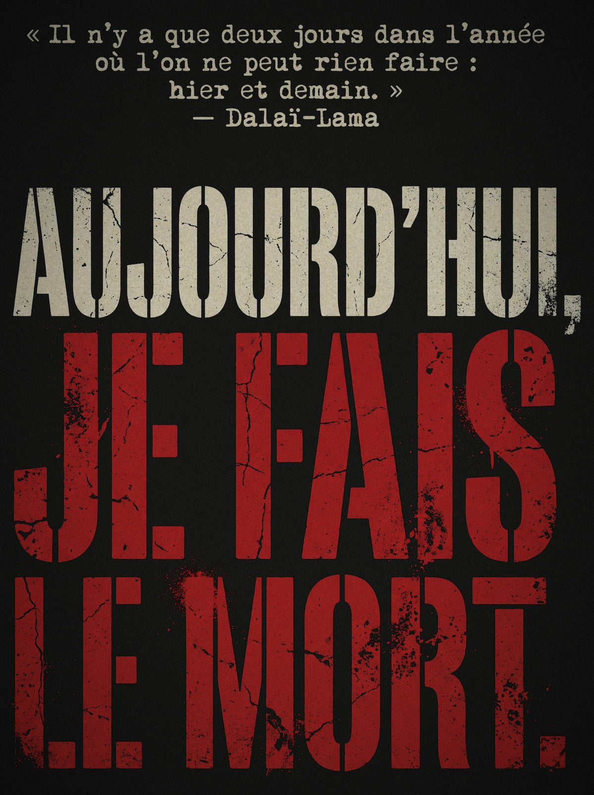 Détail de l'impression Aujourd'hui, je fais le mort
