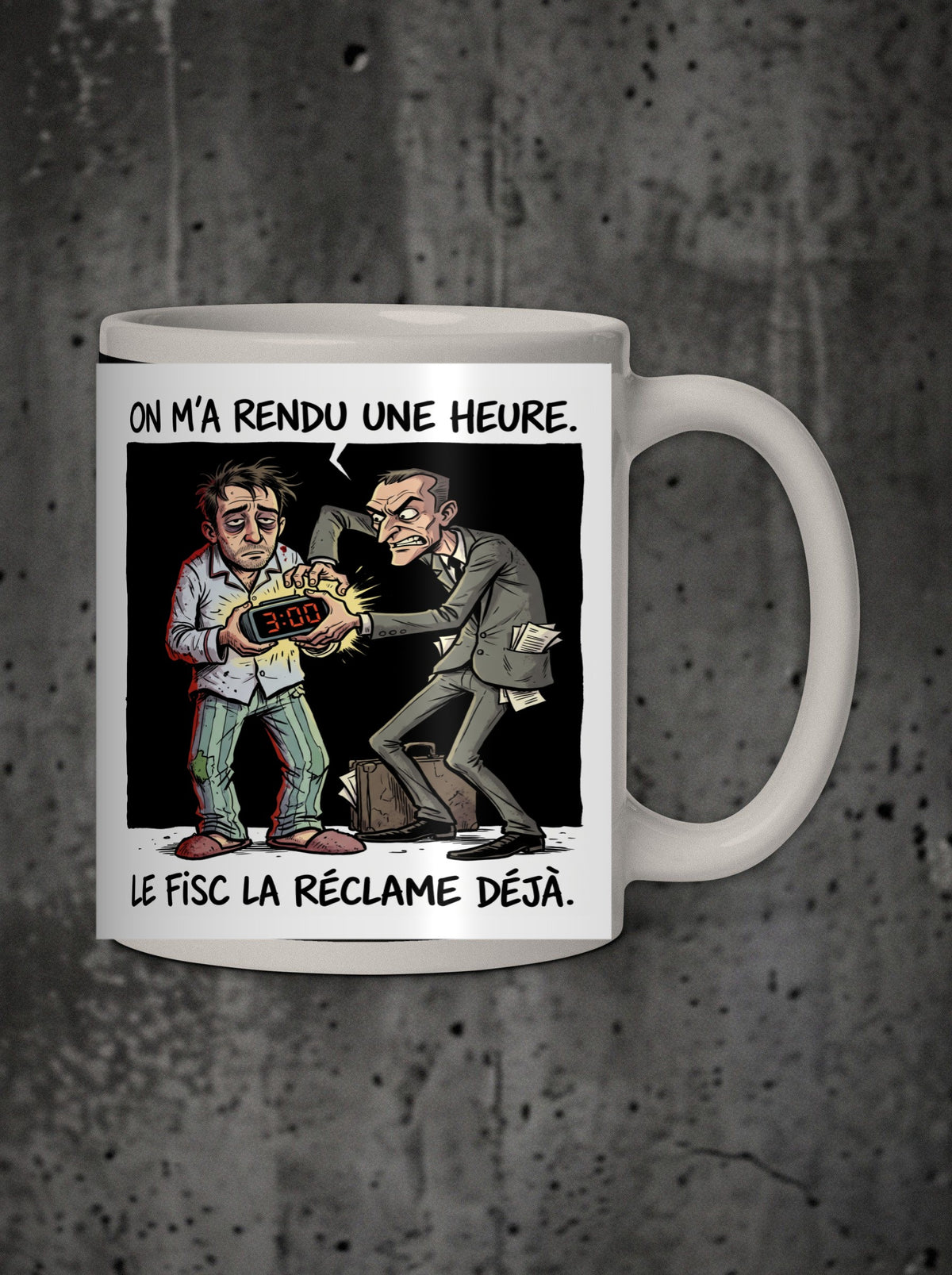 Mug On m'a rendu une heure, face