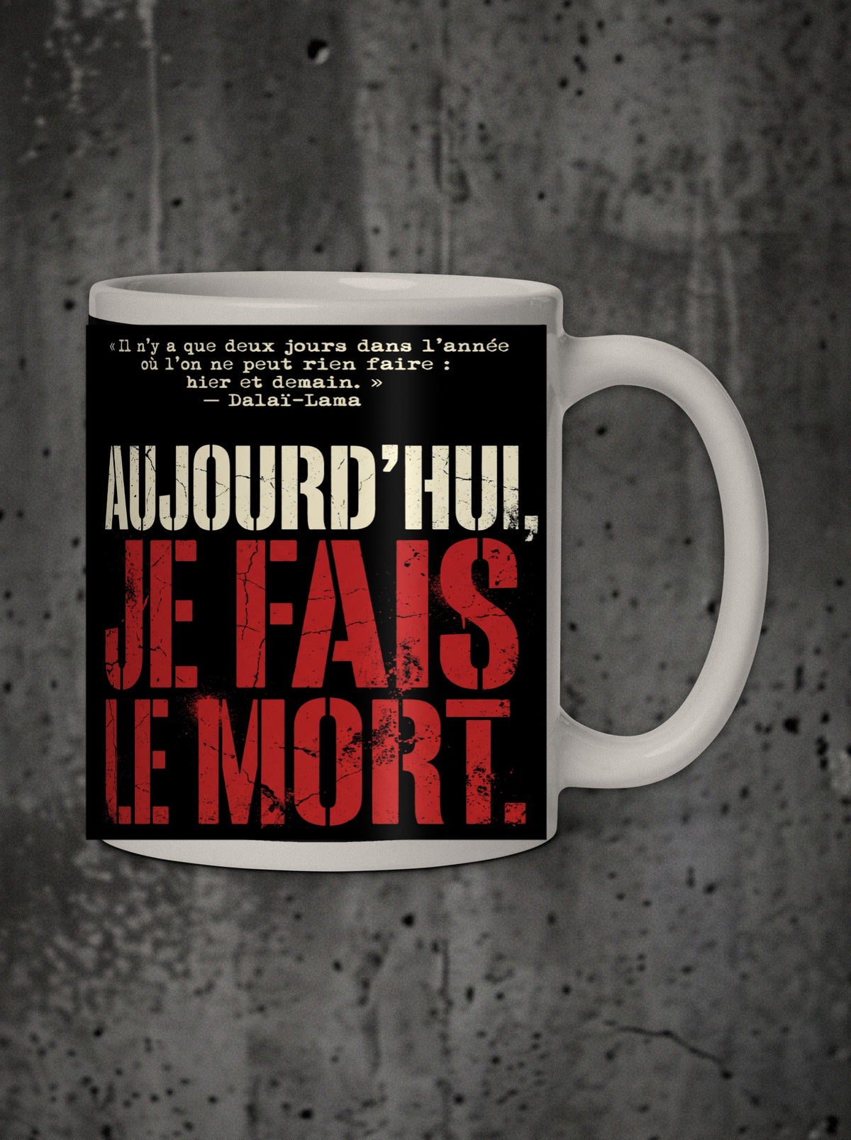 Mug Aujourd'hui, je fais le mort, face