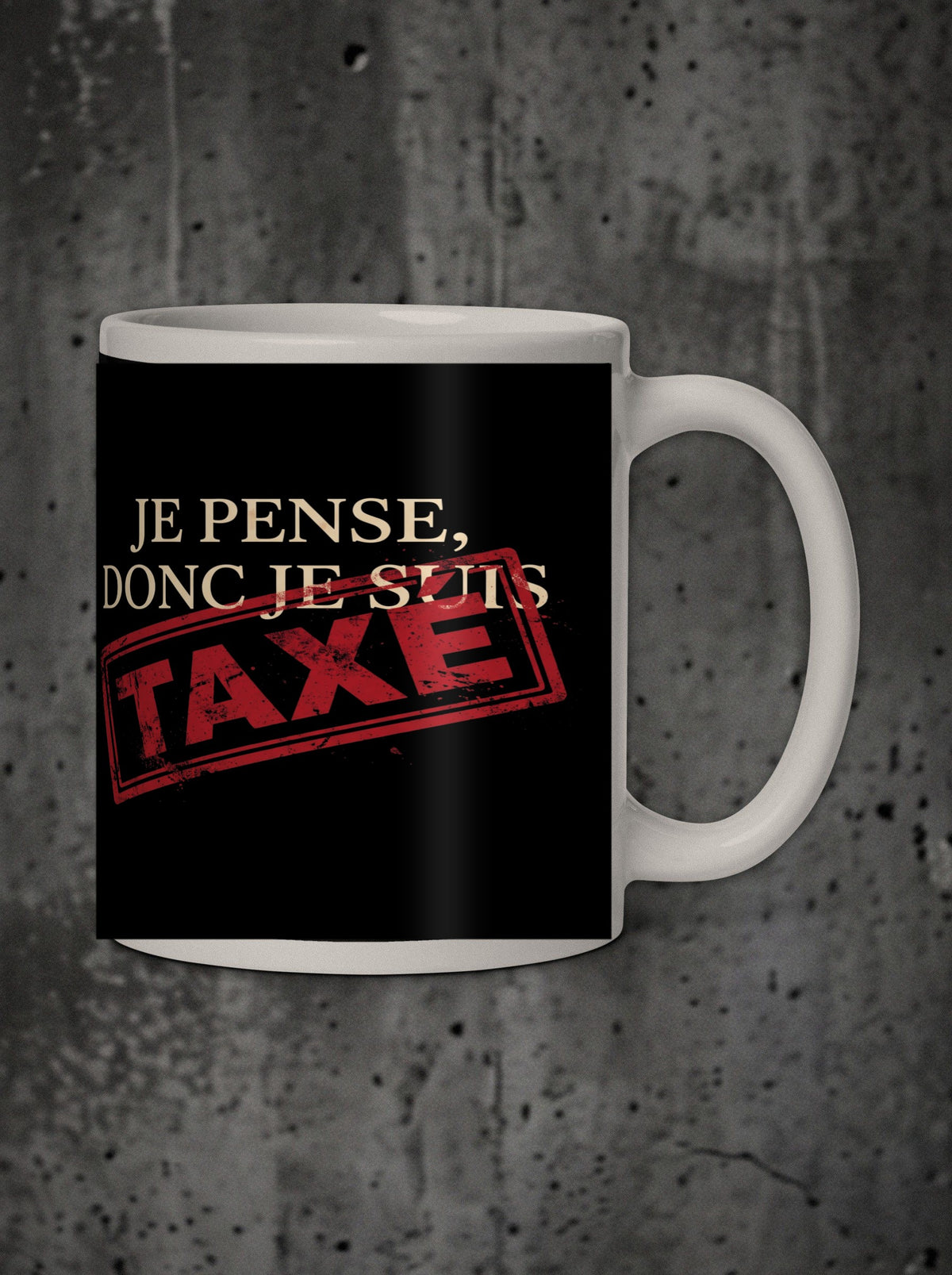 Mug Je pense, donc je suis taxé, face