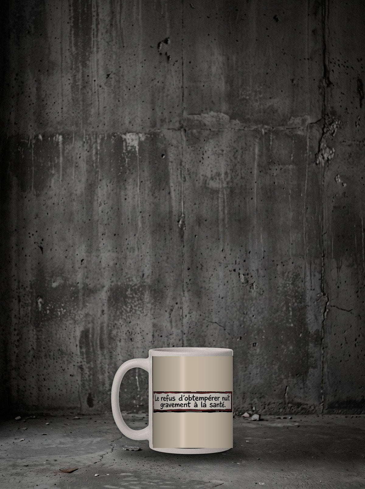 Mug Article L. 435-1, dos : Le refus d'obtempérer nuit gravement à la santé